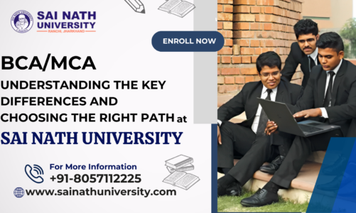 BCA / MCA: Understanding the Key Differences and Choosing the Right Path at Sai Nath University